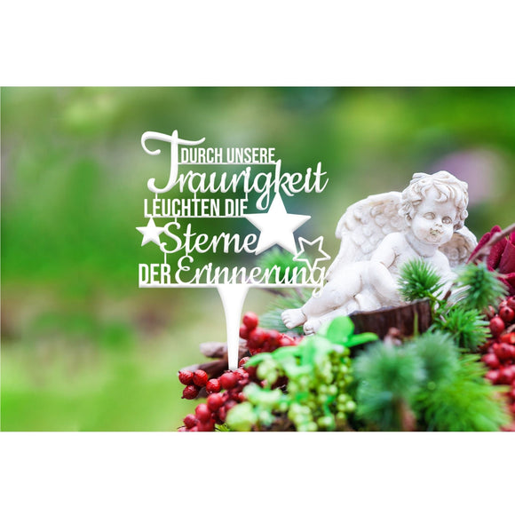Grabstecker "Durch unsere Traurigkeit leuchten die Sterne der Erinnerung"