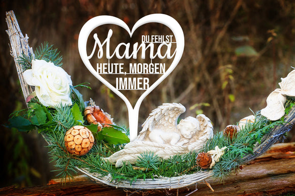 Grabstecker "Mama du fehlst heute, morgen, immer"