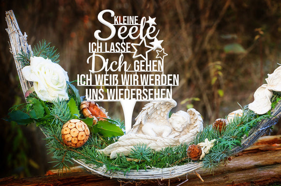 Grabstecker "Kleine Seele ich lasse Dich gehen ich weiß wir werden uns wiedersehen"