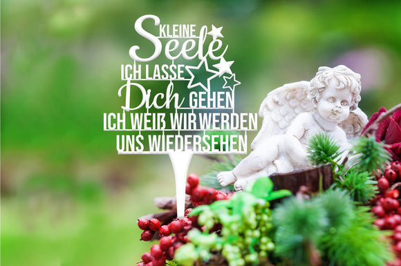 Grabstecker "Kleine Seele ich lasse Dich gehen ich weiß wir werden uns wiedersehen"